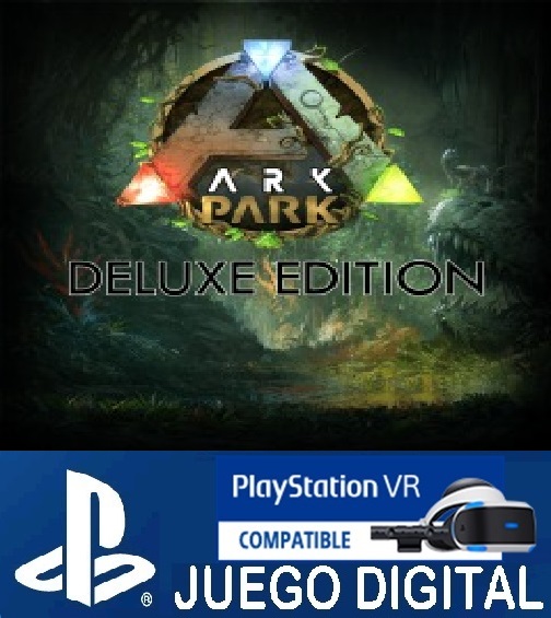 Ark Park Deluxe Edition (PS4D VR)