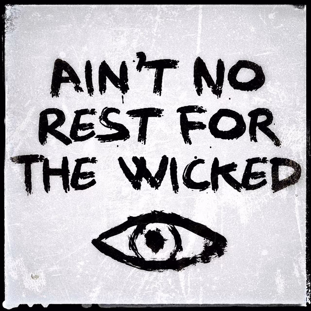 What does “no rest for the wicked” mean?