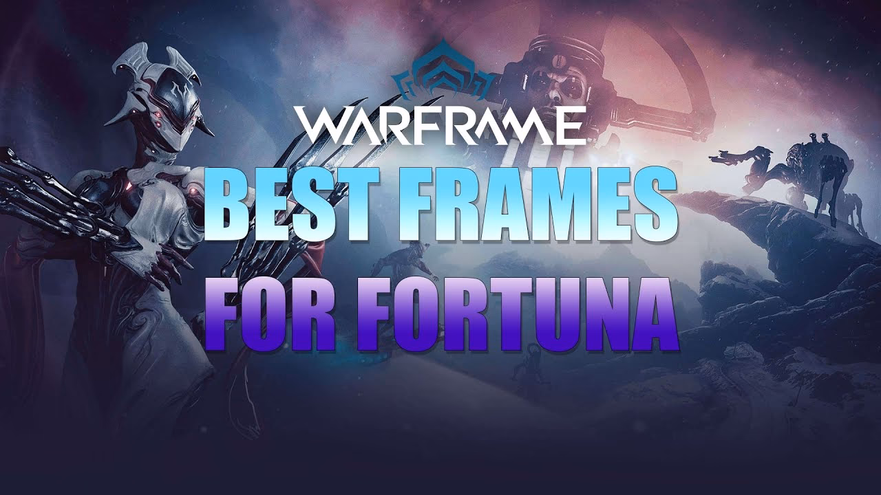 What are good frames if you want to solo Fortuna bounties?