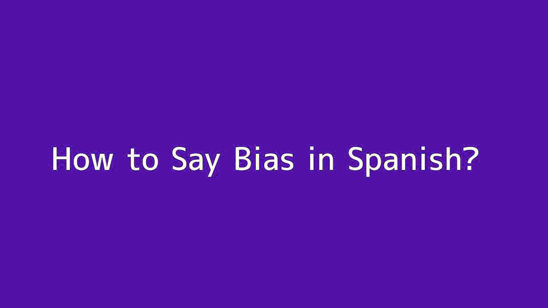 What does bias mean?