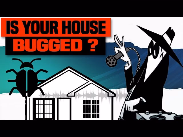 What if my home has been bugged?