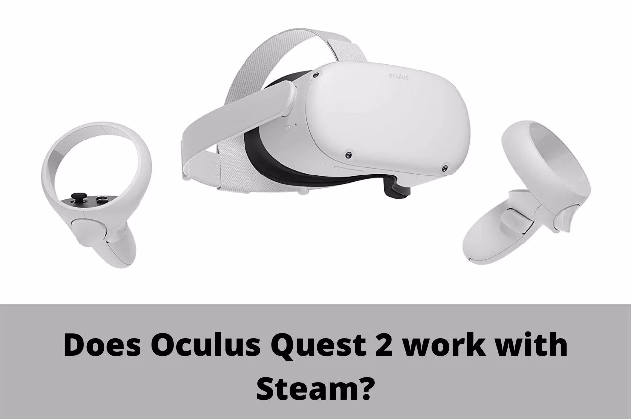 Can you play Steam games on an Oculus Quest 2?