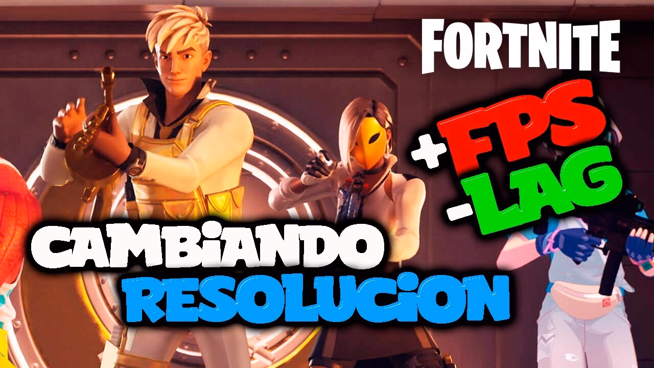 ¿Cómo cambiar la resolución de Fortnite?