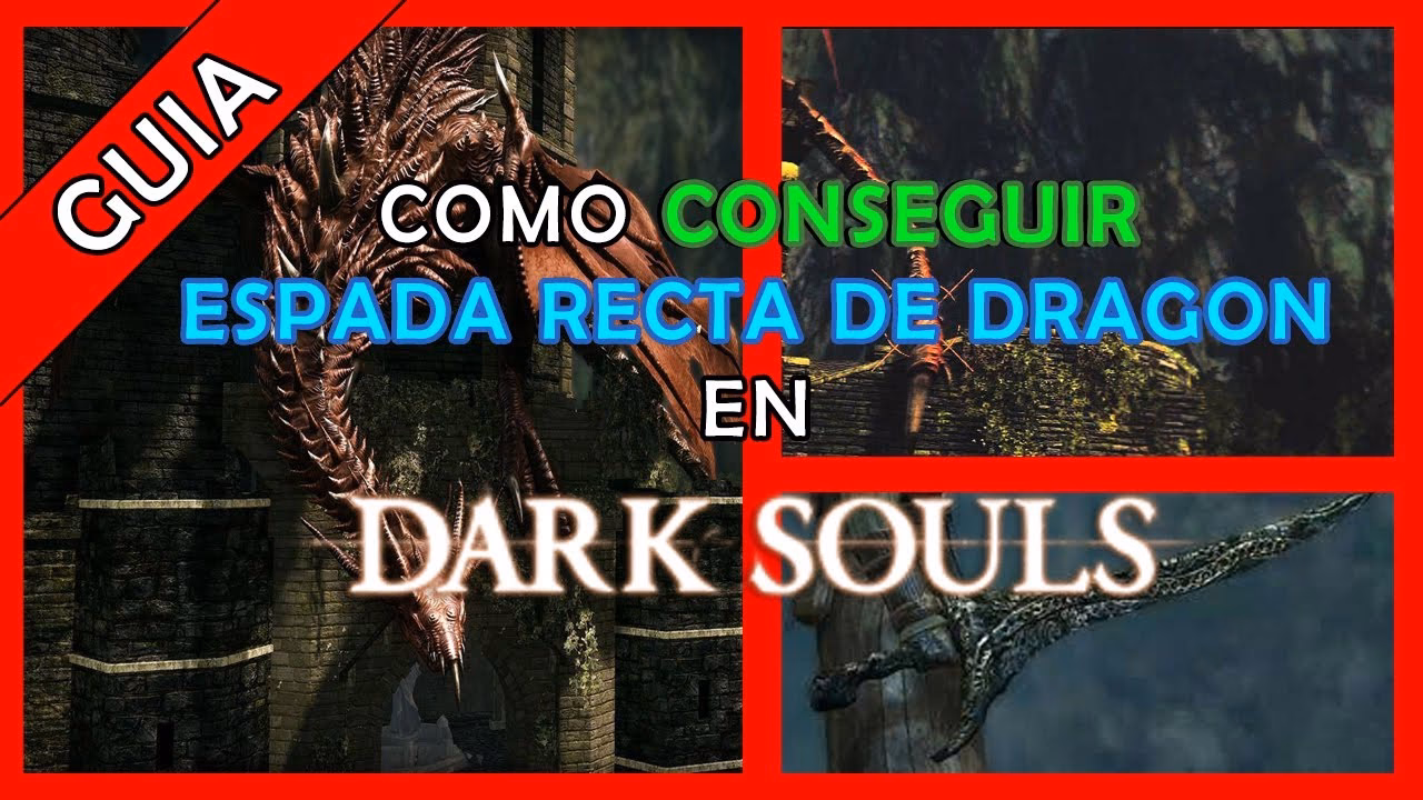 ¿Cómo conseguir espada recta dragón Dark Souls?