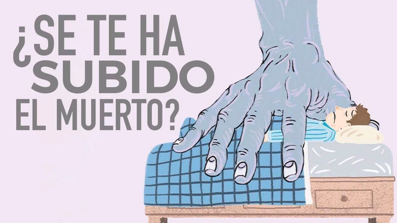 ¿Cuál es el significado de 'se te ha subido el muerto'?