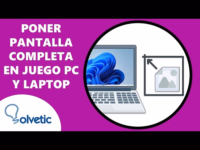 ¿Por qué algunos juegos no pueden ejecutarse a pantalla completa?