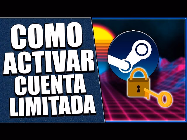 ¿Cómo quitar la cuenta limitada de Steam?