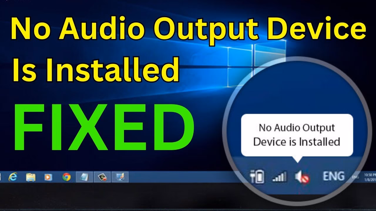 How to fix audio output error Windows 10?