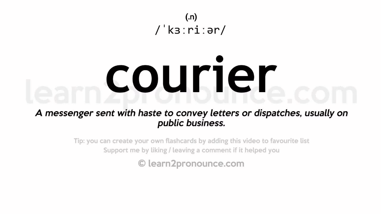 How is the word 'Courier' pronounced?