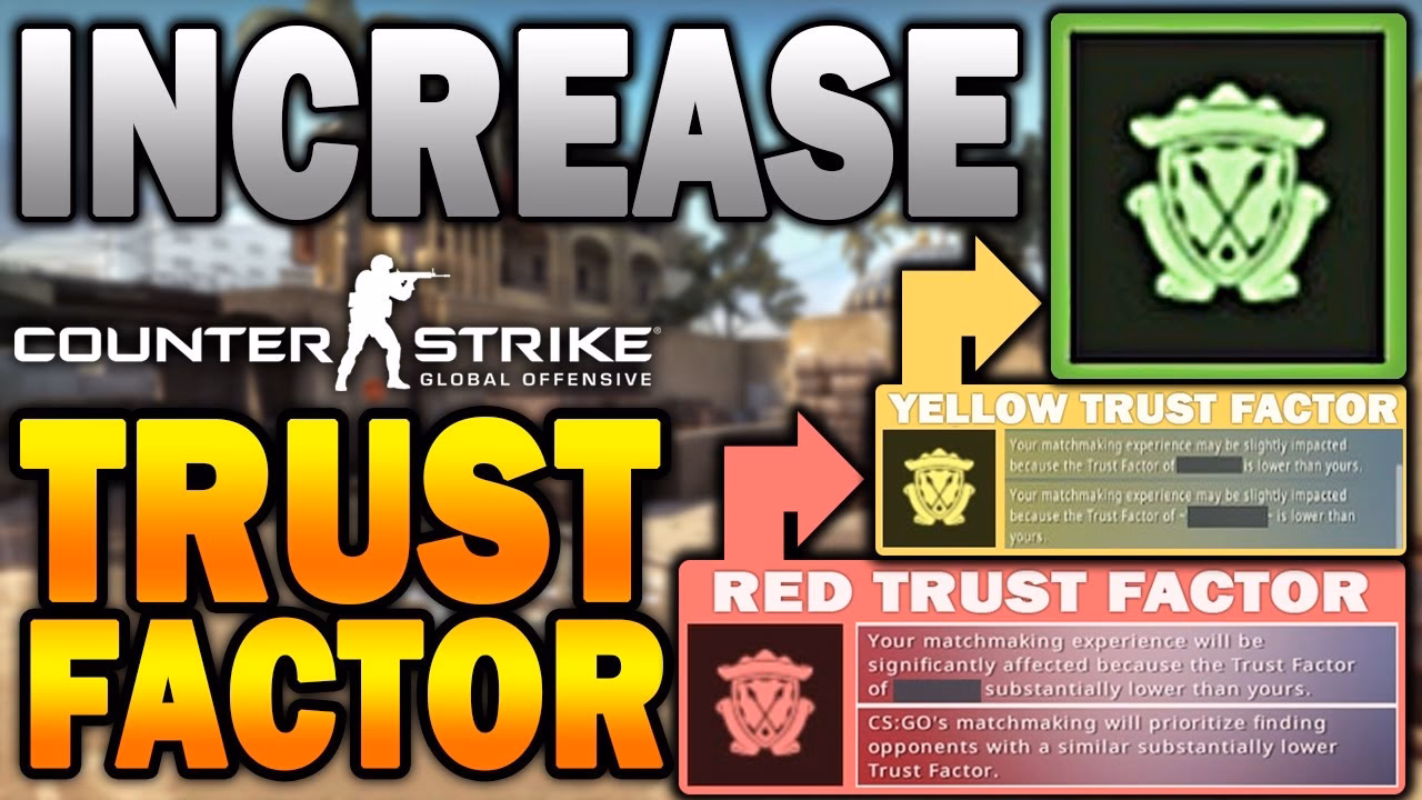 How do I improve my trust level in Overwatch CSGO?