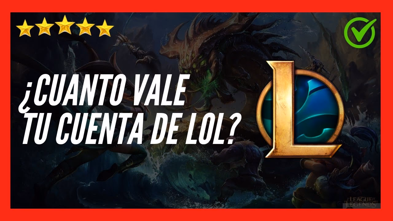 ¿Cómo saber si mi cuenta de LOL es valiosa?