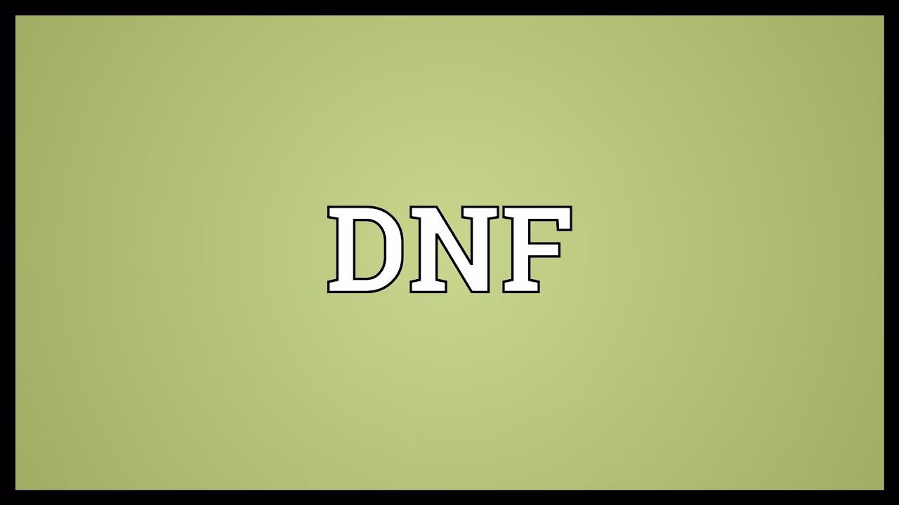 What does DNF stand for?