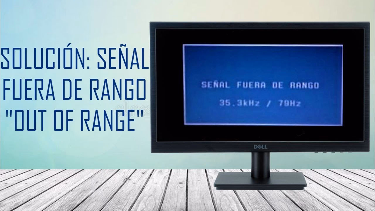 ¿Cómo solucionar el problema de señal fuera de rango?