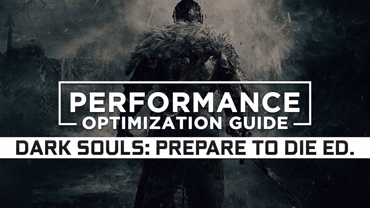 How to get more FPS in Dark Souls Prepare to die?
