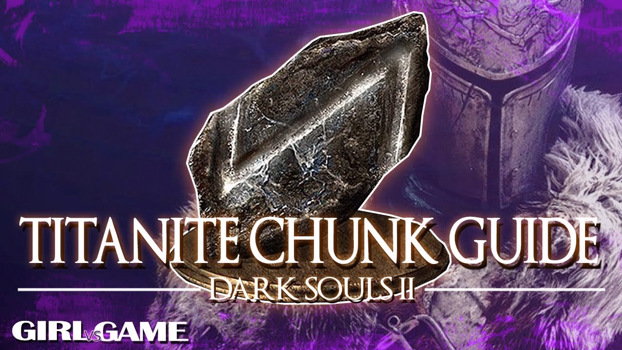 How do you get titanite chunks in Dark Souls 3?