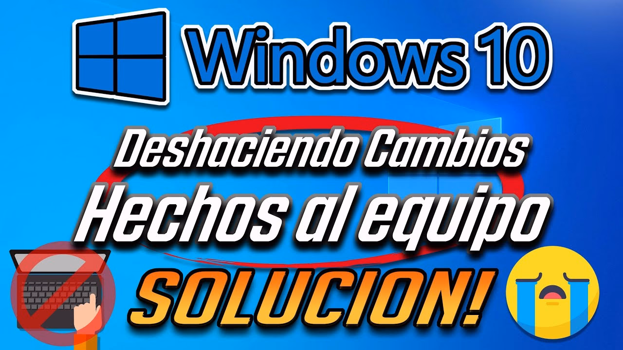 ¿Cómo deshacer los cambios realizados en su computadora?
