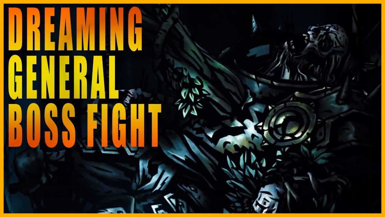 What is the dreaming General boss in Darkest Dungeon 2?