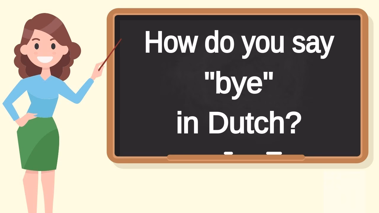 How to say goodbye in Dutch?