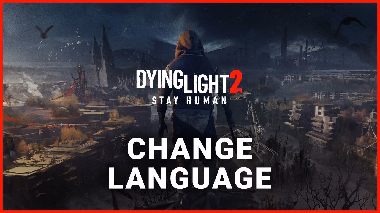 What language is Dying Light 2 Stay Human?