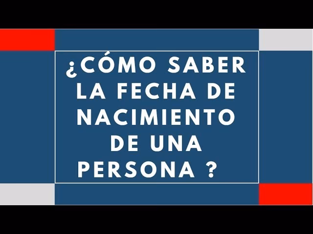 ¿Cómo saber la fecha de nacimiento?