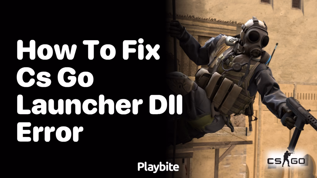 How do I fix CSGO DLL error?