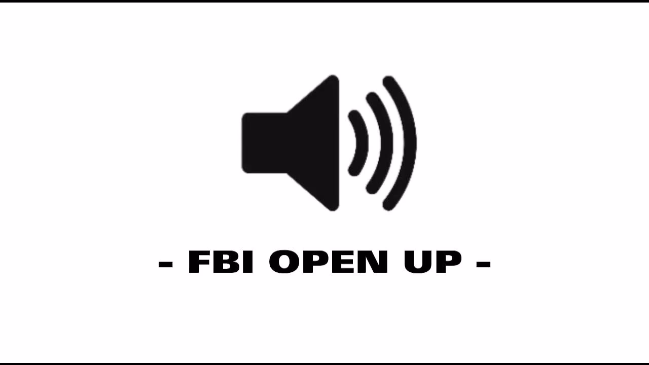 Is there a sound effect for FBI Open Up?