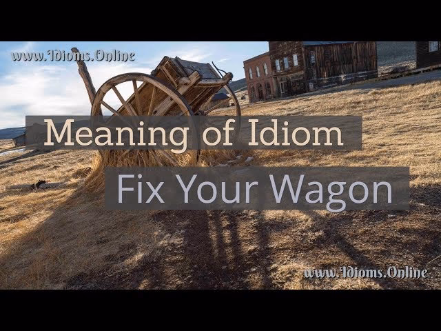 What does fix someone's wagon mean?