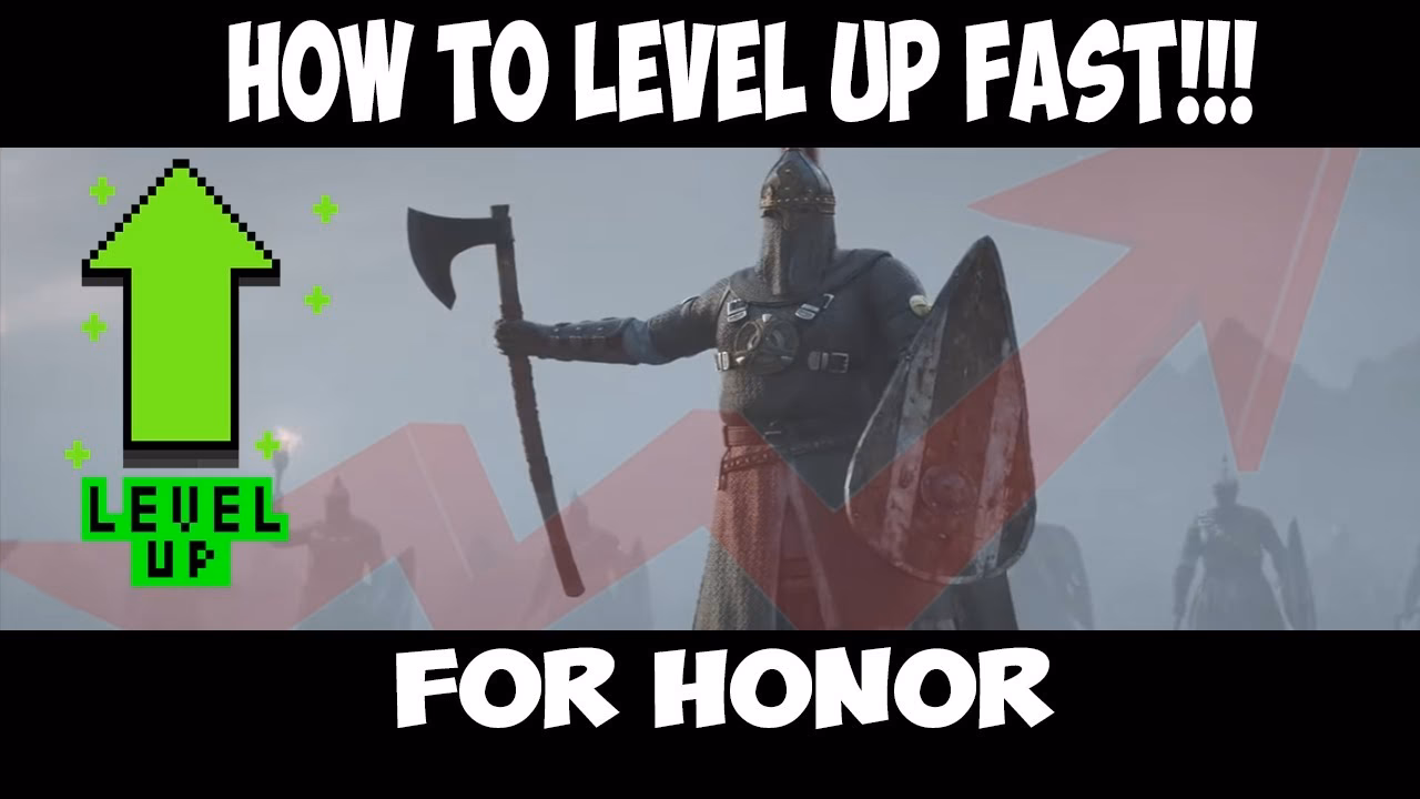 How can you level up quickly in For Honor?