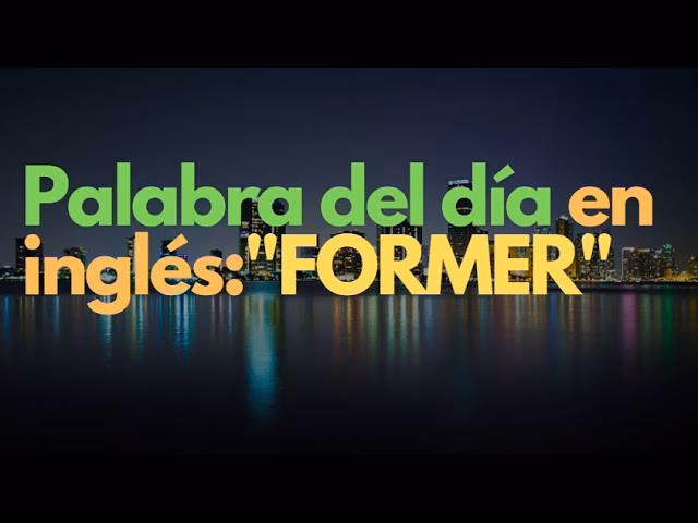 ¿Cuál es el sustantivo de 'former'?