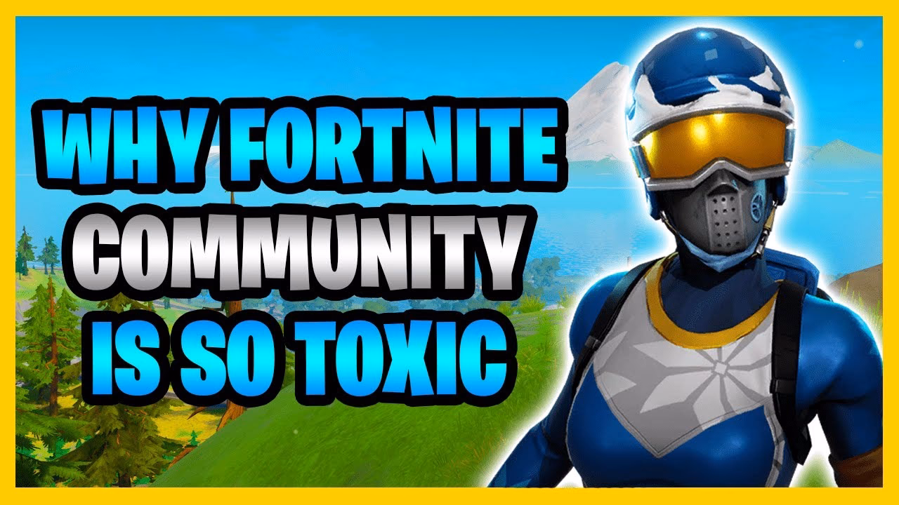 Is Fortnite toxic?