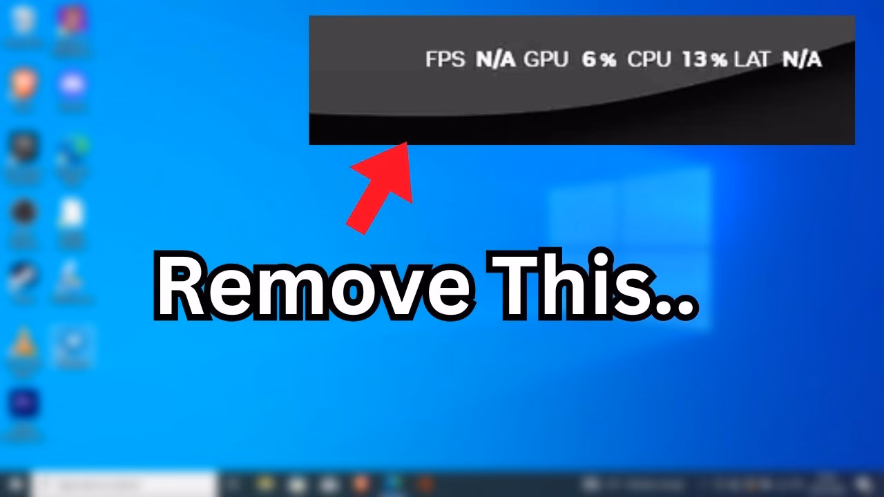 How do I remove FPS / CPU / LAT / latency stats?