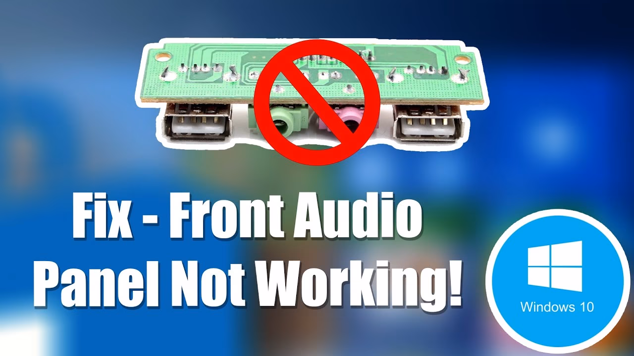 How to fix front panel audio jack not working Windows 10?