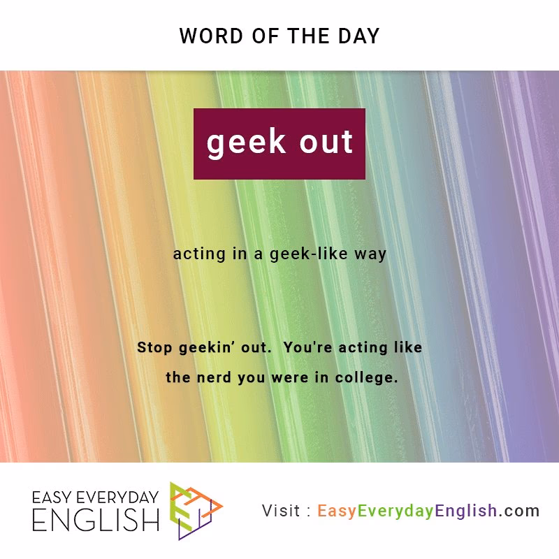 What does Geekin mean?