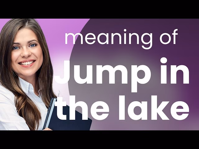 What does go jump in a lake mean?