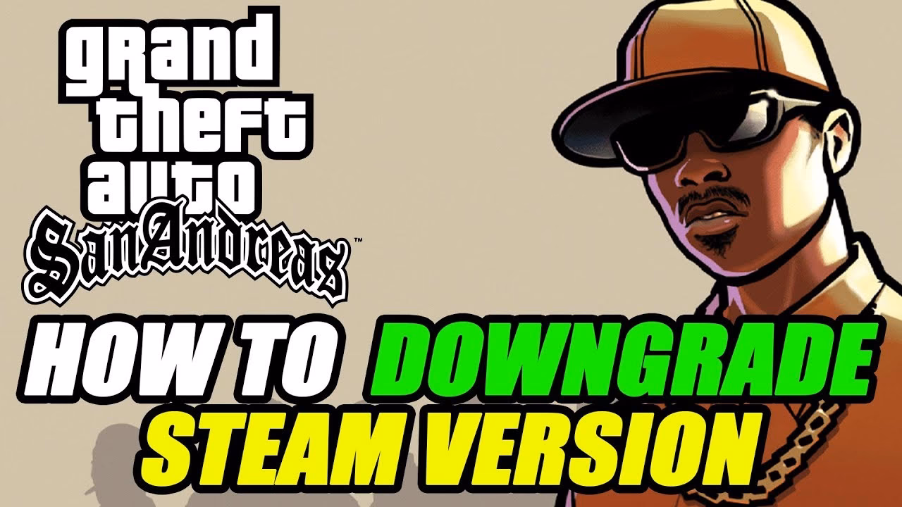 What is GTA San Andreas downgrade?