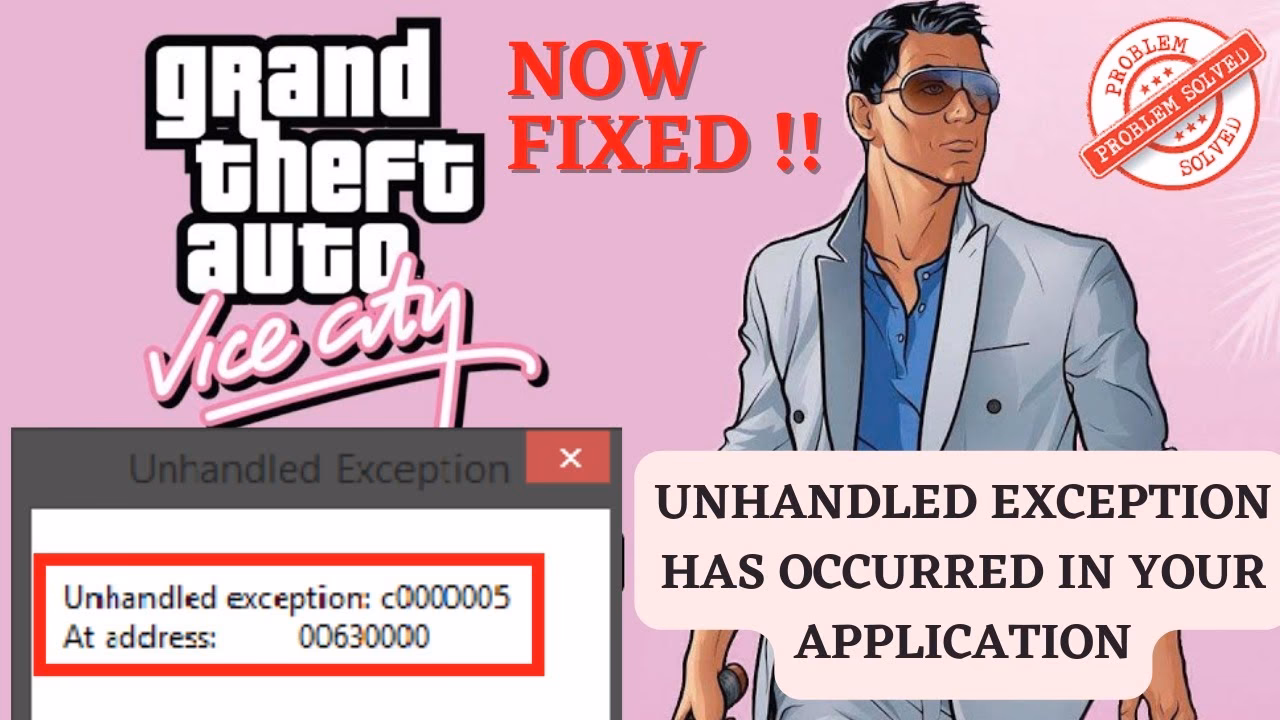 How do I fix unhandled exception error in GTA Vice City?