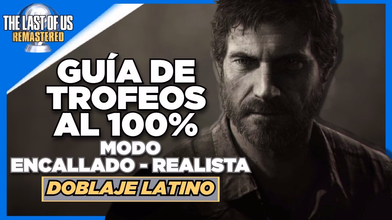 ¿Cómo completar el juego de The Last of Us?
