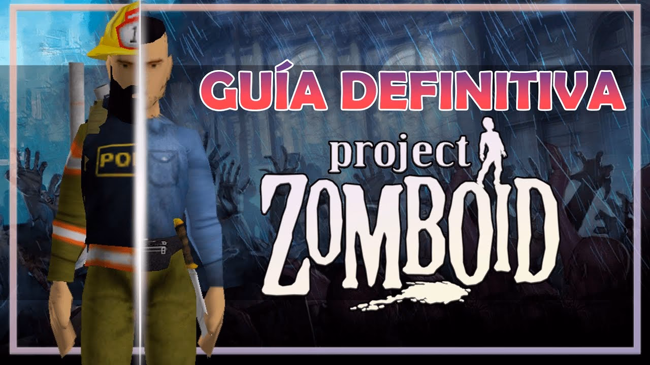 ¿Qué necesitas saber sobre Project zomboid?