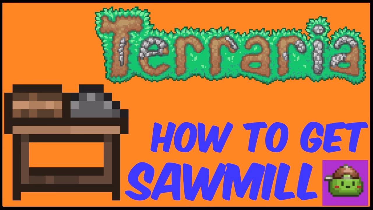 Do you need a sawmill in terraria?