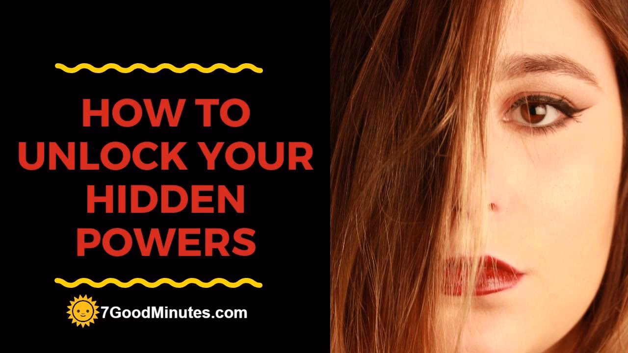 How to unlock your hidden powers?