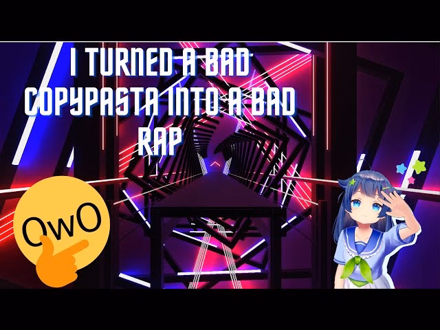 What is I turned a bad copypasta into a bad rap again?