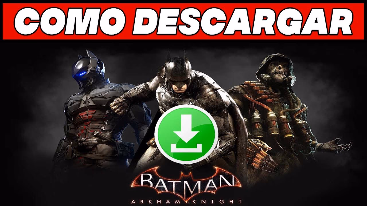 ¿Cómo instalar Batman arkhamknight?