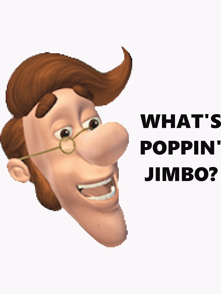 Is there a 'wuss Poppin Jimbo' meme?
