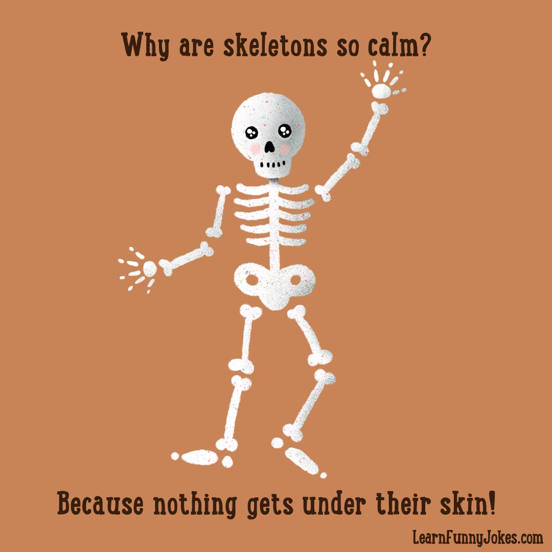 Why are skeletons so funny?