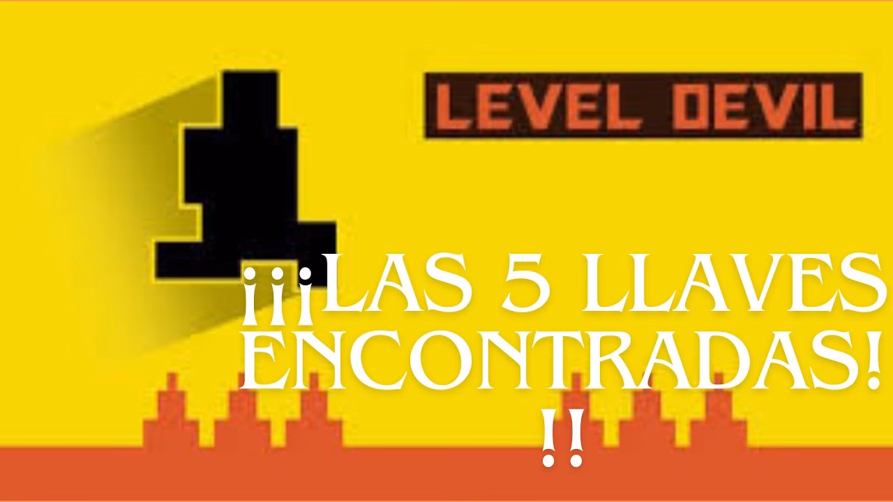 ¿Cómo conseguir las 5 llaves de Level Devil?