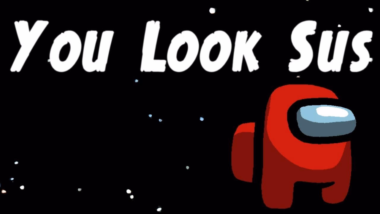 What is you look Sus?