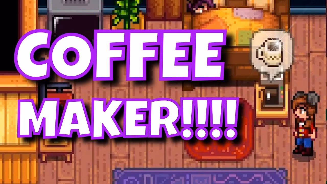 How do I get a coffee maker in Stardew Valley?