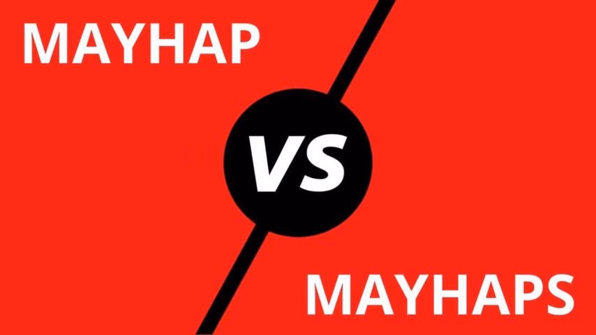 What is the difference between mayhaps and mayhap?