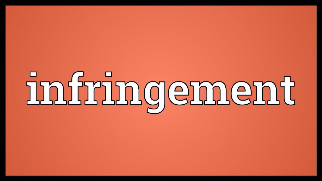 What does it mean to infringe?