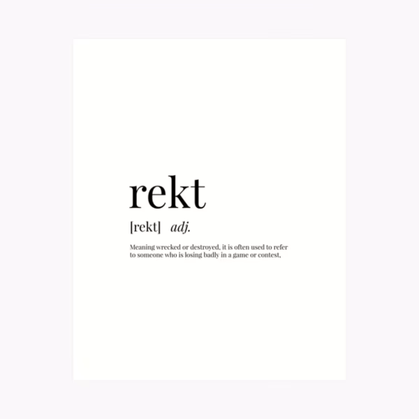 What is rekt & get rekt?